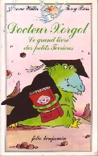 Livrenpoche : Docteur Xorgol - Le grand livre des petits Terriens - Jeanne Willis - Livre