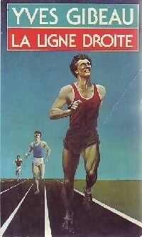 Livrenpoche : La ligne droite - Yves Gibeau - Livre