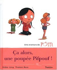 Livrenpoche : Ca alors, une poupée Pifpouf ! - Didier Lévy - Livre