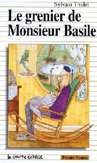 Livrenpoche : Le grenier de Monsieur Basile - Sylvain Trudel - Livre