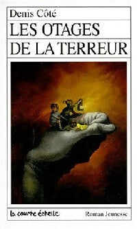 Livrenpoche : Les otages de la terreur - Denis Côté - Livre