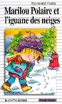 Livrenpoche : Marilou polaire et l'iguane des neiges - Raymond Plante - Livre