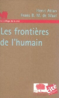 Livrenpoche : Les frontières de l'humain - Henri Atlan, Frans De Waal - Livre