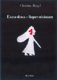 Livrenpoche : Extra-doux, super résistant - Christine Beigel - Livre