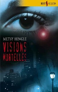 Livrenpoche : Visions mortelles - Metsy Hingle - Livre