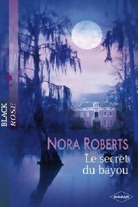 Livrenpoche : Le secret du bayou - Nora Roberts - Livre