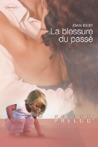Livrenpoche : La blessure du passé - Joan Kilby - Livre