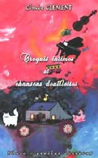 Livrenpoche : Croquis intimes et chansons douillettes - Claude Clément - Livre