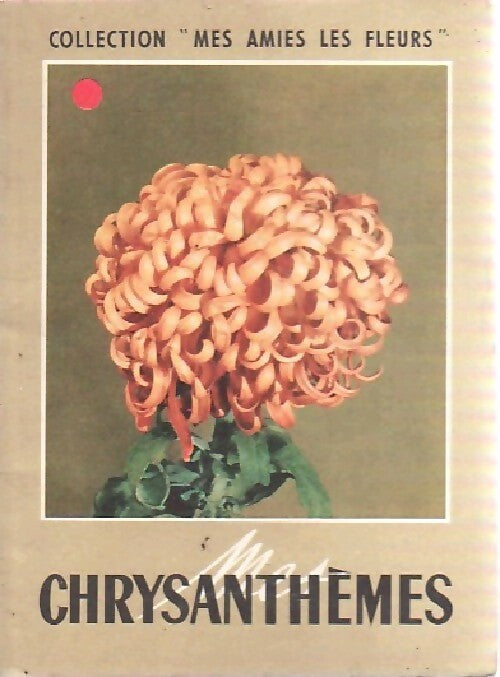 Livrenpoche : Mes chrysanthèmes - Inconnu - Livre
