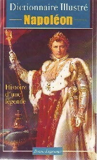 Livrenpoche : Dictionnaire Illustré Napoléon - Bruno Lagrange - Livre