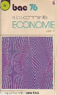 Economie Bac 76 Série B, sujets commentés - Collectif - Livre