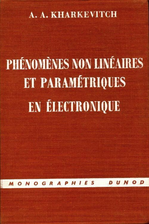 Livrenpoche : Phénomènes non linéaires et paramétriques en électronique - A.-A. Kharkevitch - Livre