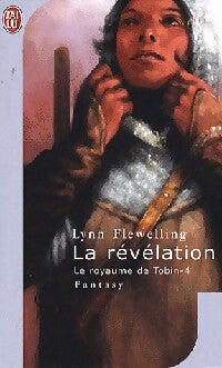 Livrenpoche : Le royaume de Tobin Tome IV : La révélation - Lynn Flewelling - Livre