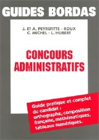 Concours administratifs - L. Hubert ; C. Michel ; A. Peyrefitte-Roux ; J. Peyrefitte-Roux -  Guides Bordas - Livre