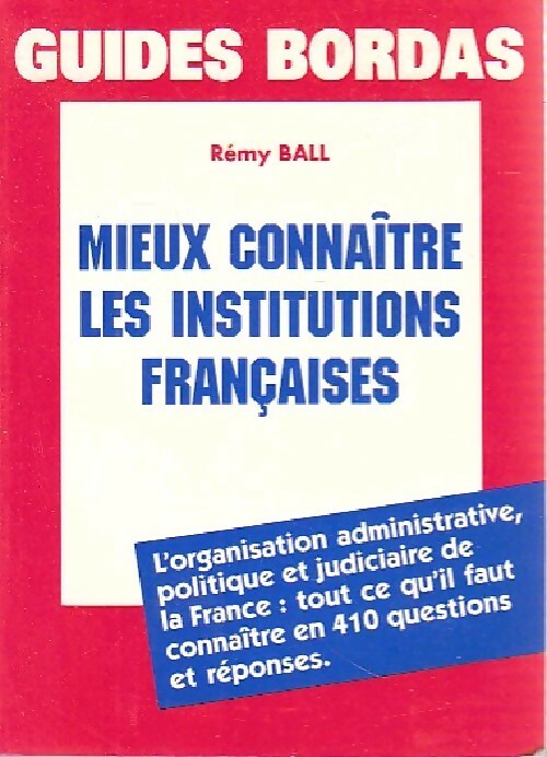 Livrenpoche : Mieux connaître les institutions françaises - Rémy Ball - Livre