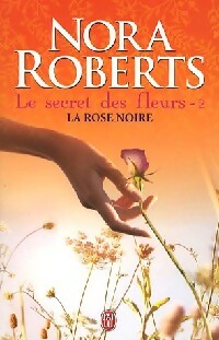 Livrenpoche : Le secret des fleurs Tome II : La rose noire - Nora Roberts - Livre