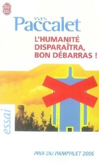 Livrenpoche : L'humanité disparaîtra, bon débarras ! - Yves Paccalet - Livre