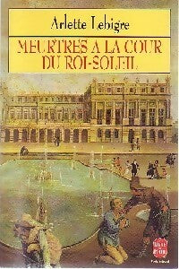 Livrenpoche : Meurtres à la cour du Roi-Soleil - Arlette Lebigre - Livre