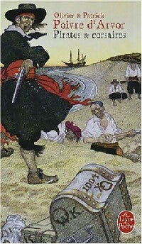 Livrenpoche : Pirates et corsaires - Patrick Poivre d'Arvor, Olivier Poivre d'Arvor - Livre