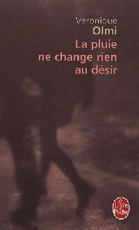 La pluie ne change rien au désir - Véronique Olmi - Livre