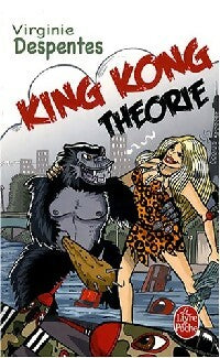 Livrenpoche : King kong théorie - Virginie Despentes - Livre
