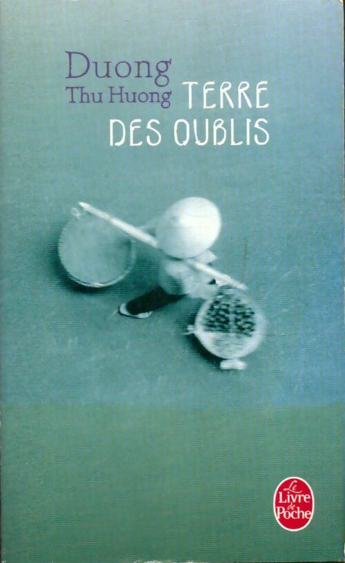 Livrenpoche : Terre des oublis - Thu Huong Duong - Livre