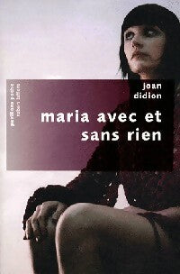 Livrenpoche : Maria avec et sans rien - Joan Didion - Livre