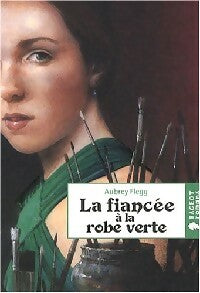 Livrenpoche : La fiancée à la robe verte - Audrey Flegg - Livre