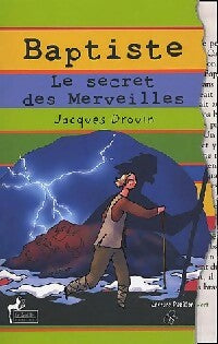 Le secret des merveilles - Jacques Drouin -  Papillon vert - Livre
