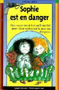 Livrenpoche : Sophie est en danger - Louise Leblanc, Marie-Louise Gay - Livre