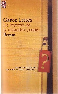 Livrenpoche : Le mystère de la chambre jaune - Gaston Leroux - Livre