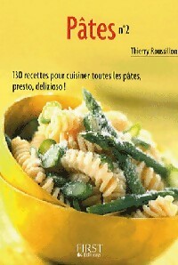 Livrenpoche : Pâtes. 130 recettes pour cuisiner toutes les pâtes, presto, delizioso - Thierry Roussillon - Livre