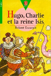 Livrenpoche : Hugo, Charlie et la reine Isis - Robert Escarpit - Livre