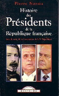 Livrenpoche : Histoire des présidents de la république française - Pierre Norma - Livre