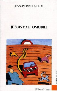 Livrenpoche : Je suis l'automobile - Jean-Pierre Orfeuil - Livre