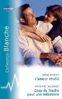 Livrenpoche : L'amour révélé / Coup de foudre pour une infirmière - Sarah Morgan, Margaret McDonagh - Livre