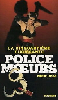 La cinquantième rugissante - Pierre Lucas -  Police des Moeurs - Livre
