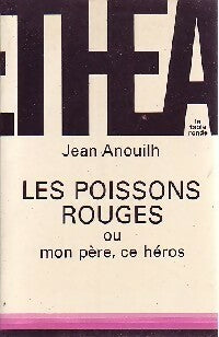 Livrenpoche : Les poissons rouges - Jean Anouilh - Livre