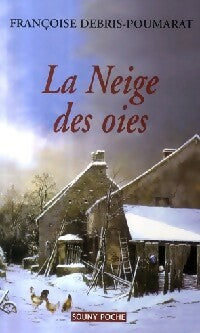 Livrenpoche : La neige des oies - Françoise Debris-Poumarat - Livre