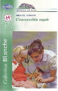 Livrenpoche : L'inaccessible espoir - Abigail Gordon - Livre