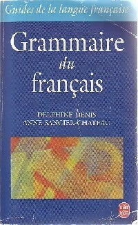 Livrenpoche : Grammaire du français - Delphine Denis, Anne Sancer-Chateau - Livre