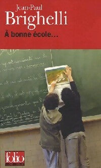 A bonne école... - Jean-Paul Brighelli - Livre