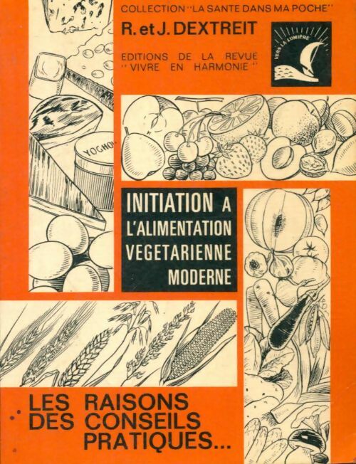 Livrenpoche : Initiation à l'alimentation végétarienne moderne - Jeannette Dextreit - Livre