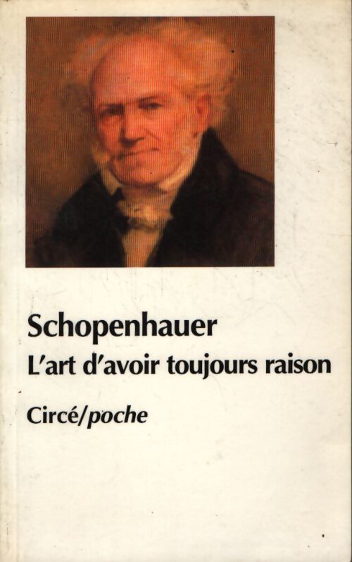 L'art d'avoir toujours raison - Arthur Schopenhauer - Livre