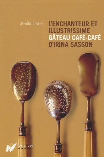 Livrenpoche : L'enchanteur et l'illustrissime gâteau café-café - Irina Sasson - Livre