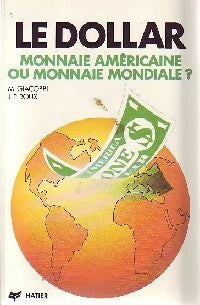 Livrenpoche : Le dollar Monnaie américaine ou monnaie mondiale ? - Jean-Pierre Roux, Michèle Giacobbi - Livre