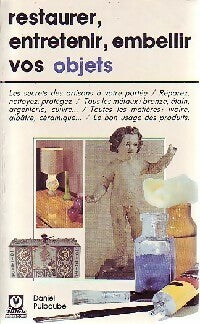 Livrenpoche : Restaurer, entretenir, embellir vos objets - Daniel Puiboube - Livre