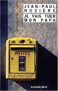 Livrenpoche : Je vais tuer mon papa - Jean-Paul Nozière - Livre
