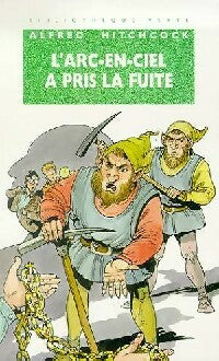 Livrenpoche : L'arc-en-ciel a pris la fuite - Alfred Hitchcock - Livre