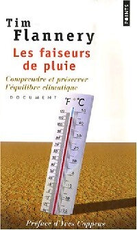 Les faiseurs de pluie. Comprendre et préserver l'équilibre climatique - Tim Flannery - Livre